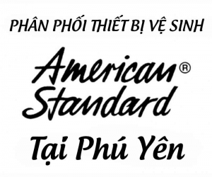 Địa chỉ bán thiết bị vệ sinh American Standard chính hãng tại Phú yên