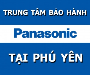 Trung tâm bảo hành Panasonic tại Phú Yên