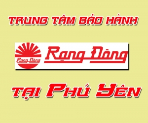 Trung tâm bảo hành Rạng Đông tại Phú Yên